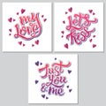 Set of 3 handdrawn phrases: Just you and me, My love, Let's kiss. Hand lettering motivation poster for ValentineÃ¢â¬â¢s Day